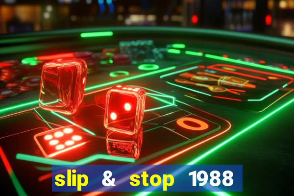 slip & stop 1988 bingo tarte!!!